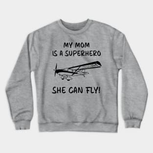 My mom is a super hero, she can fly! Crewneck Sweatshirt